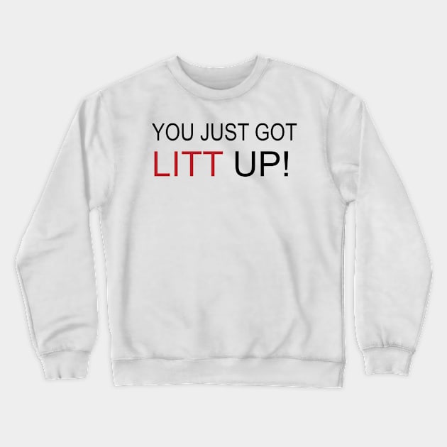 you just got litt up Crewneck Sweatshirt by yellowpinko